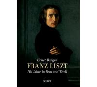 Franz Liszt: Die Jahre in ROM Und Tivoli