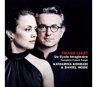 Konradi, Katharina & Daniel Heide - Franz Liszt: un Cycle Imaginaire, Complete French