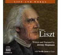 Franz Liszt - Life And Works (Feat Nevilee Jason)