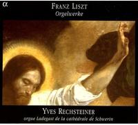 Franz Liszt - Liszt: Organ works (Orgelwerke) /Rechsteiner