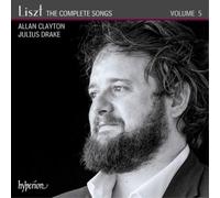 Allan Clayton, Julius Drake - Liszt: The Complete Songs, Vol. 5 - Allan Clayton