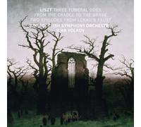 Liszt: Three Funeral Odes, From the Cradle to the Grave