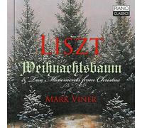 Mark Viner - Liszt: Weihnachtsbaum & Two Movements from Christus