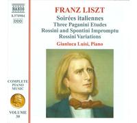 FRANZ LISZT: SOIR‚ES ITALIENNES; THREE PAGANINI ETUDES; ROSSINI AND SPONTINI IMP