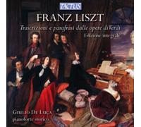Franz Liszt: Trascrizioni E Parafrasi Dalle Opere Di Verdi