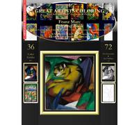 Franz Marc Coloring Book: Franz Marc Complete Art Coloring Book #1 - Color The Greatest Compositions In History