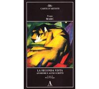 Franz Marc. La seconda vista