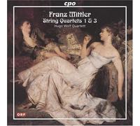 Franz Mittler - String Quartets 1 And 3 (Hugo Wolf Quartet)