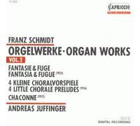 Franz Schmidt: Organ Works, Vol. 2