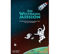 Franz Schneider Die Weltraum-Mission: Ein Bilderbuch mit Entspannungs (Hardback)