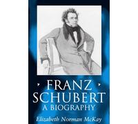 Franz Schubert: A Biography (Clarendon Paperbacks)
