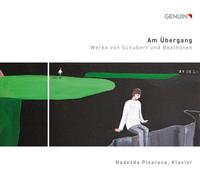 Nadezda Pisareva – Am ?bergang: Works by Schubert and Beethoven