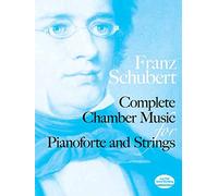 Franz Schubert Complete Chamber Music For Pianoforte And Strings Book