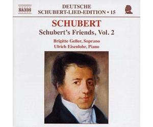 Franz Schubert : Deutsche Lied Edition: Friends Vol. 2 (Geller, Eisenlohr) CD