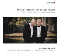 Duo Mattick Huth - Die Entdeckung der Blauen Blume: Works by Schubert and Schumann