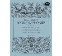 Franz Schubert: Four Symphonies in Full Score