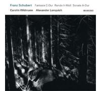 Schubert: Fantasy in C major / Rondo in B minor / Sonata in A major