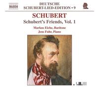 Eiche, Markus - Schubert: Lied Edition 9 - Friends, Vol. 1