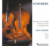 Franz Schubert: Quatuors A Cordes D112, D46 & D36 / Quatuor Sine Nomine
