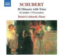 Daniel Lebhardt - Franz Schubert: 30 Minuets with Trios, 8 Ländler, 5 Écossaises
