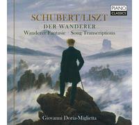 Giovanni Doria Miglietta - Schubert/Liszt: Der Wanderer, Wanderer Fantasie, Song Transcriptions
