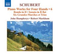 Humphreys:Markham - Schubert: Piano Works for Four Hands, Vol. 6: Six Grandes Marches