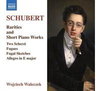 Franz Schubert: Schubert: Rarities and Short Piano Works