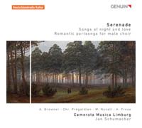 Schumacher:Camerata Musica Lim - Serenade: Songs of night and love - Romantic Partsongs For Male Choir