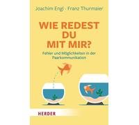 Franz Thurmaier Wie redest Du mit mir?: Fehler und Möglichkeiten i (Paperback)