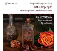 Franz Vitzthum & Dryades Consort – Caspar Othmayr: Virtues & Vices in Renaissance Songs – CD