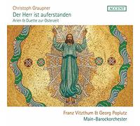 Franz Vitzthum; Georg Poplutz; Main-Barockorchester - Graupner: Der Herr Is Auferstanden - Arias & Duets For Easte