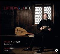 Franz Vitzthum; Julian Behr - Luther's Lute
