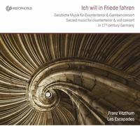 Franz Vitzthum; Les Escapades - Ich will in Friede fahren: Sacred Music for Countertenor & Viol Consort