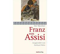Franz von Assisi: Ausgewählt von Gerhard Wehr