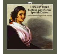 Franz Von Suppè: Fantasia Symphonica/Spanish Dances
