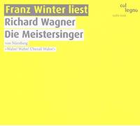 Franz Winter - Winter liest Wagner Die Meistersinger [CD]