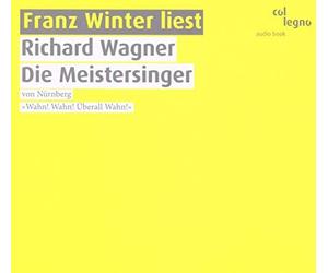 Franz Winter - Winter liest Wagner Die Meistersinger [CD]
