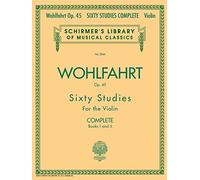 Franz Wohlfahrt - 60 Studies, Op. 45 Complete: Books 1 and 2 for Violin (Schirmer's Library of Musical Classics) (2004-02-01)