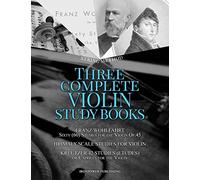 Franz Wohlfahrt Sixty (60) Studies for the Violin Op.45, Hrimaly Scale Studies for Violin, Kreutzer 42 Studies (Etudes) or Caprices for the Violin: ... STUDY BOOKS (Singing & Musical Lessons)