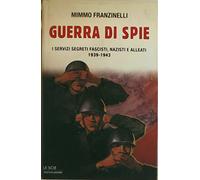 Franzinelli Mimmo - Guerra Di Spie. I Servizi Segreti F