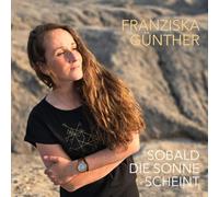 Franziska Günther - Sobald die Sonne Scheint