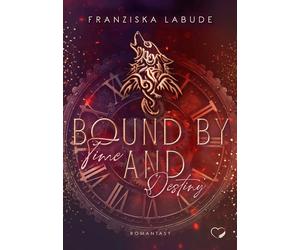 Franziska Labude Bound by Time and Destiny: Romantasy (Paperback)