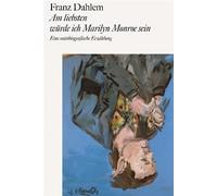 Franziska Leuth Am liebsten würde ich Marilyn Monroe sein: Eine auto (Paperback)