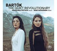 Franziska Pietsch & Maki Hayashida - Bartok: The Quiet Revolutionary