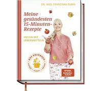 Franziska Rubin Meine gesündesten 15-Minuten-Rezepte: Heilen mit Lebe (Hardback)