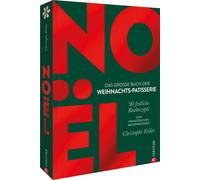Franziska Weyer Noël: Das große Buch der Weihnachts-Patisserie: 90 fe (Hardback)