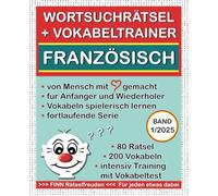 FRANZÖSISCH > FINN Worträtsel + Vokabeltraining (BAND 1): Vokabeln leicht, spielerisch und mit FREUDE lernen, für Anfänger und Wiederholer, ... gemacht, keine KI // 80 Rätsel // 200 Vokabel
