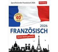 Französisch Sprachkalender 2026 - Französisch lernen leicht gemacht - Tagesabreißkalender: In nur 10 Minuten täglich Grundkenntnisse verbessern mit ... Französischlektionen. Auch zum Aufhängen