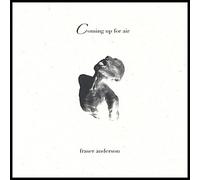 Fraser Anderson - Coming Up for Air