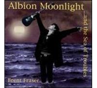 Fraser, Brent - Albion Moonlight & The Sea of Troubles